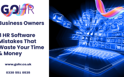 Business Owners – 3 HR Software mistakes that waste your time & money